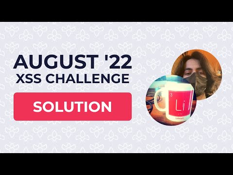 The hardest XSS challenge yet?! Solution to August '22 XSS Challenge