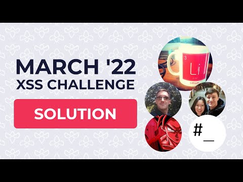 4 hackers, one XSS challenge! Solution to April '22 XSS Challenge